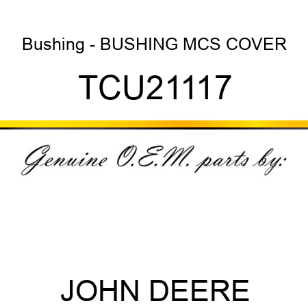 Bushing - BUSHING, MCS COVER TCU21117