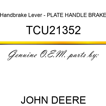 Handbrake Lever - PLATE, HANDLE BRAKE TCU21352