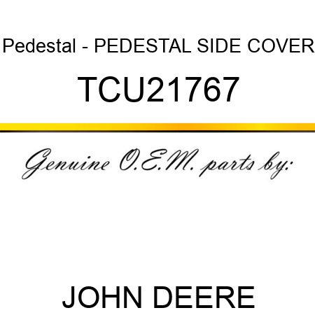 Pedestal - PEDESTAL, SIDE COVER TCU21767