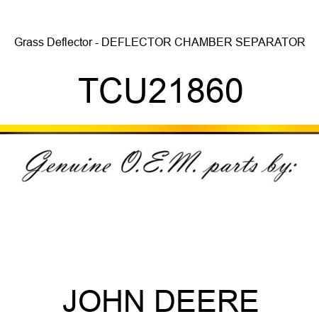 Grass Deflector - DEFLECTOR, CHAMBER SEPARATOR TCU21860