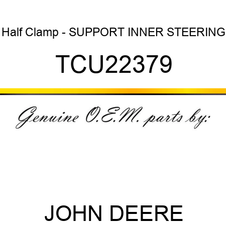 Half Clamp - SUPPORT, INNER STEERING TCU22379