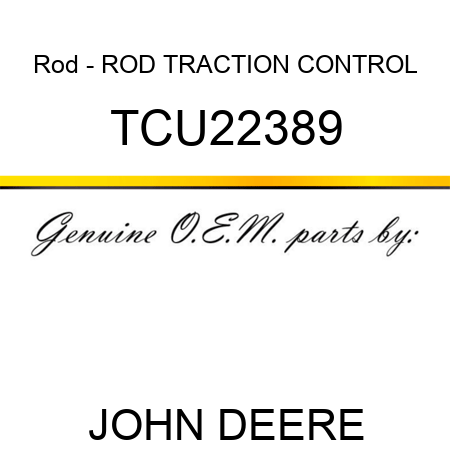Rod - ROD, TRACTION CONTROL TCU22389