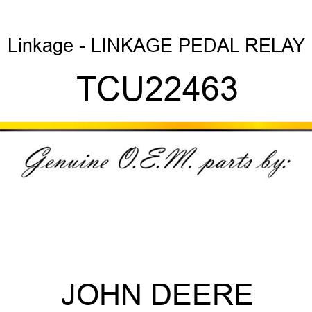 Linkage - LINKAGE, PEDAL RELAY TCU22463