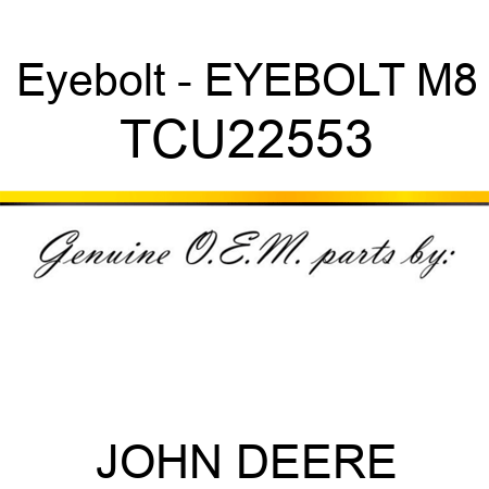 Eyebolt - EYEBOLT, M8 TCU22553