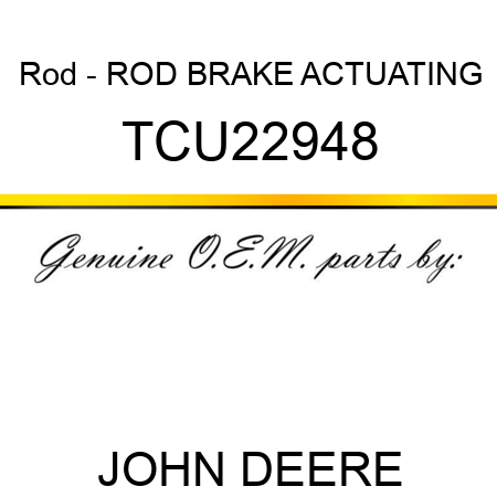 Rod - ROD, BRAKE ACTUATING TCU22948