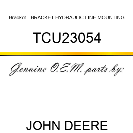 Bracket - BRACKET, HYDRAULIC LINE MOUNTING TCU23054