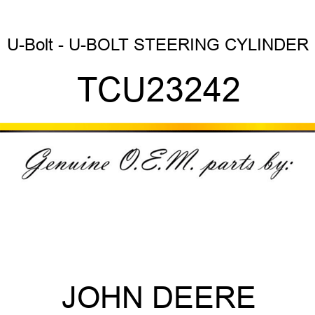 U-Bolt - U-BOLT, STEERING CYLINDER TCU23242