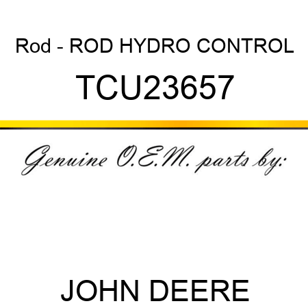 Rod - ROD, HYDRO CONTROL TCU23657