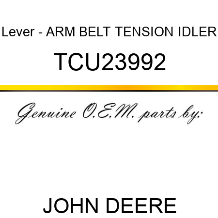 Lever - ARM, BELT TENSION IDLER TCU23992