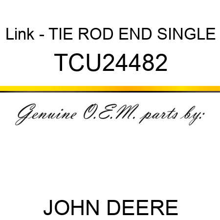 Link - TIE ROD END, SINGLE TCU24482
