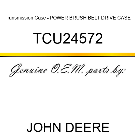 Transmission Case - POWER BRUSH BELT DRIVE CASE TCU24572