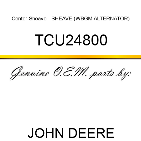 Center Sheave - SHEAVE (WBGM ALTERNATOR) TCU24800