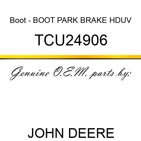 Boot - BOOT, PARK BRAKE, HDUV TCU24906