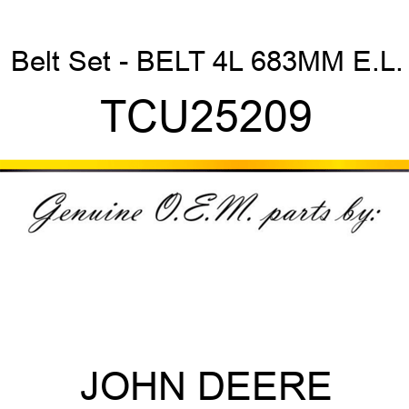 Belt Set - BELT, 4L 683MM E.L. TCU25209
