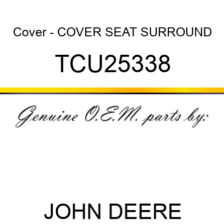 Cover - COVER, SEAT SURROUND TCU25338