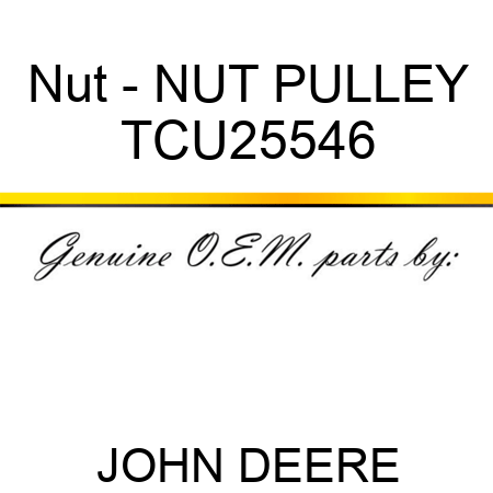 Nut - NUT, PULLEY TCU25546