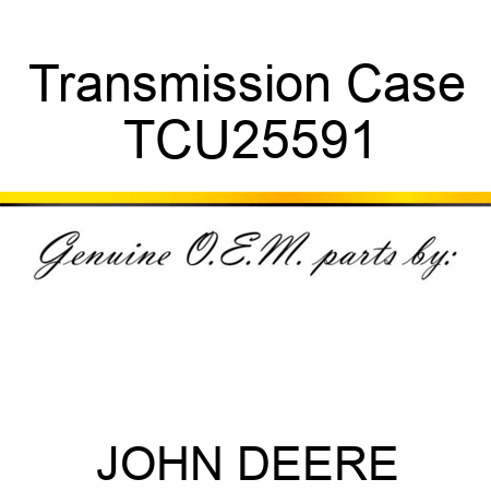 Transmission Case TCU25591