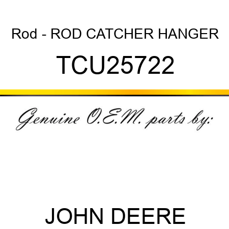 Rod - ROD, CATCHER HANGER TCU25722