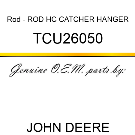 Rod - ROD, HC CATCHER HANGER TCU26050