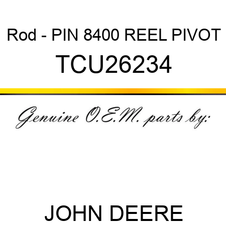 Rod - PIN, 8400 REEL PIVOT TCU26234