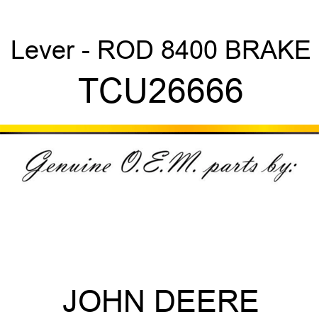 Lever - ROD, 8400 BRAKE TCU26666