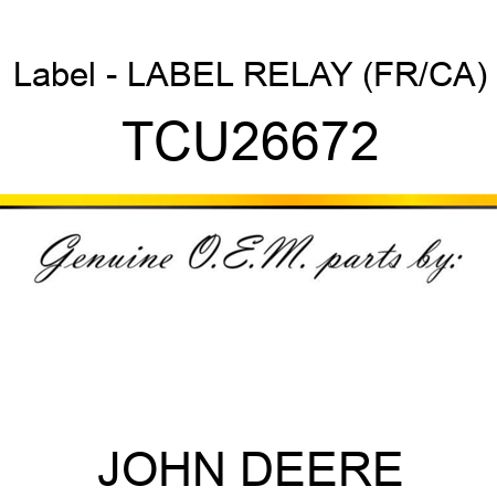 Label - LABEL, RELAY (FR/CA) TCU26672