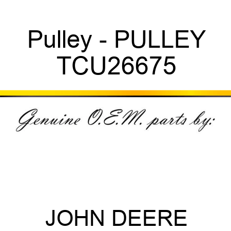 Pulley - PULLEY TCU26675
