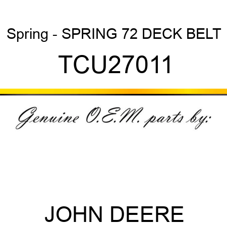 Spring - SPRING, 72 DECK BELT TCU27011