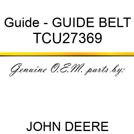 Guide - GUIDE, BELT TCU27369