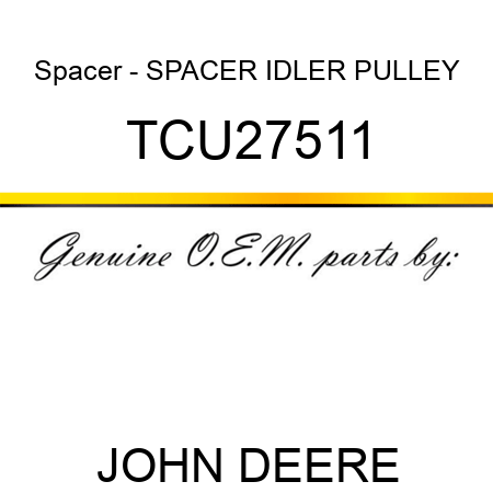 Spacer - SPACER, IDLER PULLEY TCU27511