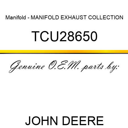 Manifold - MANIFOLD, EXHAUST COLLECTION TCU28650