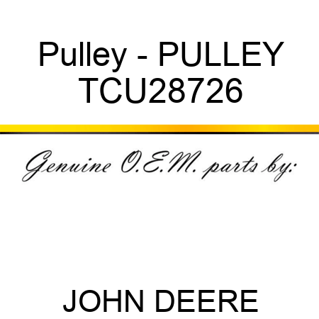 Pulley - PULLEY TCU28726