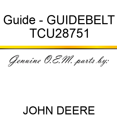 Guide - GUIDE,BELT TCU28751