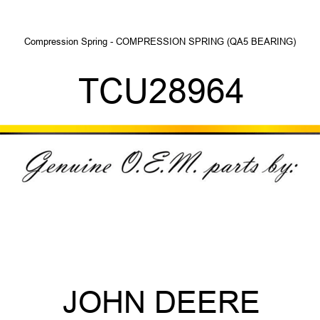 Compression Spring - COMPRESSION SPRING (QA5 BEARING) TCU28964