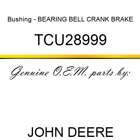 Bushing - BEARING, BELL CRANK, BRAKE TCU28999