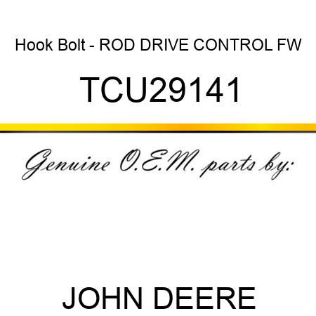 Hook Bolt - ROD, DRIVE CONTROL FW TCU29141