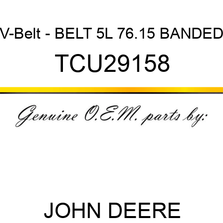 V-Belt - BELT, 5L 76.15 BANDED TCU29158