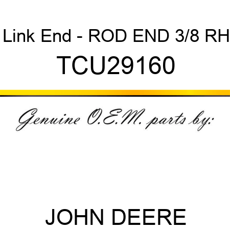 Link End - ROD, END 3/8 RH TCU29160