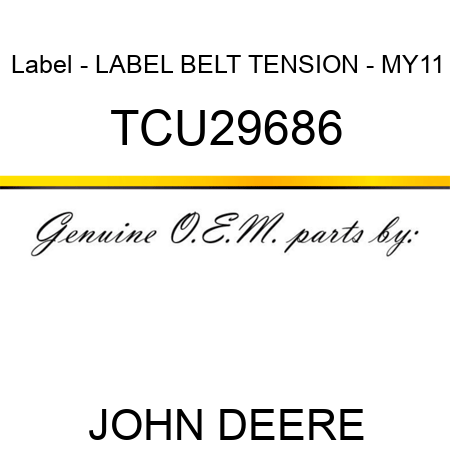 Label - LABEL, BELT TENSION - MY11 TCU29686