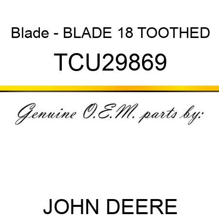 Blade - BLADE, 18 TOOTHED TCU29869