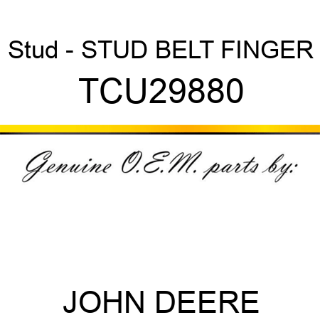 Stud - STUD, BELT FINGER TCU29880