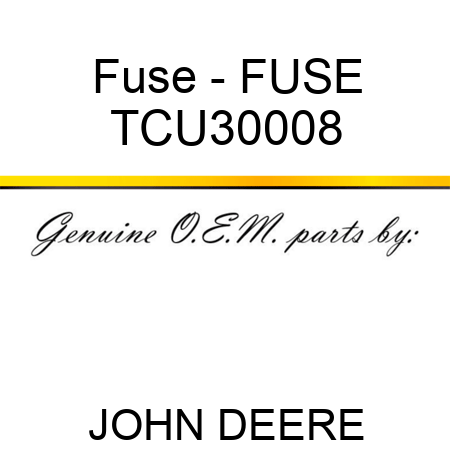 Fuse - FUSE TCU30008