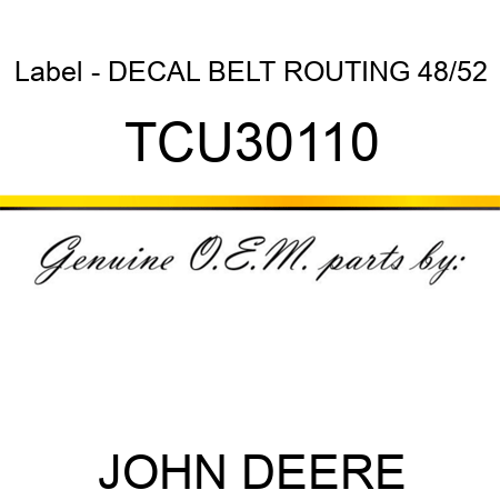 Label - DECAL, BELT ROUTING 48/52 TCU30110