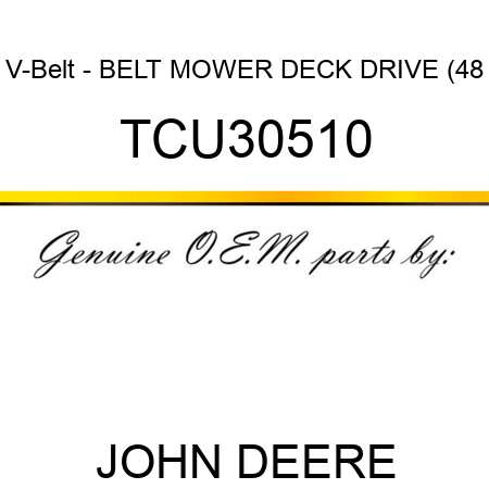 V-Belt - BELT, MOWER DECK DRIVE (48 TCU30510