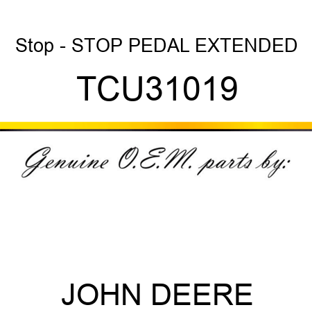 Stop - STOP, PEDAL EXTENDED TCU31019