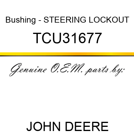 Bushing - STEERING LOCKOUT TCU31677