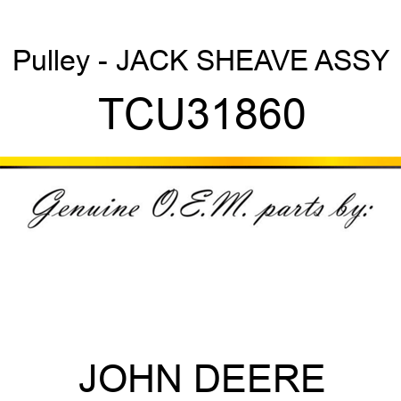 Pulley - JACK SHEAVE, ASSY TCU31860