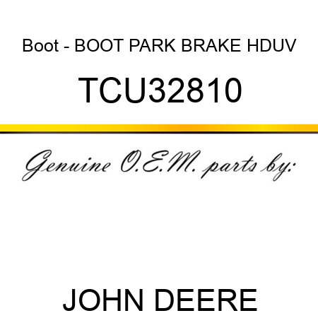Boot - BOOT, PARK BRAKE, HDUV TCU32810