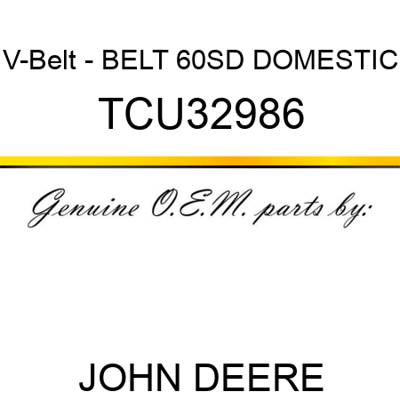 V-Belt - BELT, 60SD DOMESTIC TCU32986