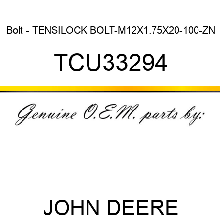 Bolt - TENSILOCK BOLT-M12X1.75X20-100-ZN TCU33294